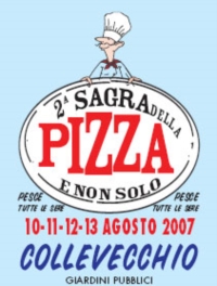 Collevecchio (Rieti) 10-11-12-13 AGOSTO 2007 "Sagra della Pizza e non solo" presso i giardini pubbli Collevecchio (Rieti) 10-11-12-13 AGOSTO 2007 "Sagra della Pizza e non solo" presso i giardini pubbli
