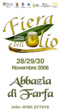 Fiera dell’Olio e Prodotti Tipici VIII Edizione Abbazia di Farfa 28/29/30 Novembre 2008 Fiera dell’Olio e Prodotti Tipici VIII Edizione Abbazia di Farfa 28/29/30 Novembre 2008