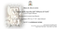 “Le Stampe nella raccolta dell’Abbazia di Farfa” dal 22 gennaio al 26 febbraio 2012 “Le Stampe nella raccolta dell’Abbazia di Farfa” dal 22 gennaio al 26 febbraio 2012