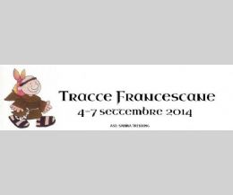 Locandina: TRACCE FRANCESCANE - Valle Reatina 4, 5, 6 e 7 SETTEMBRE 2014